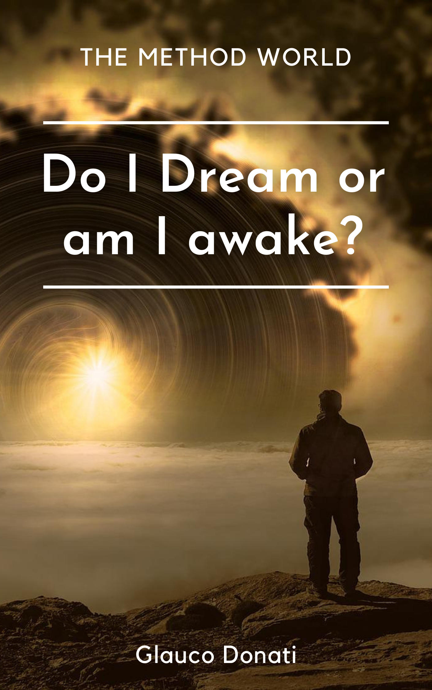 Do I Dream or am I Awake? by Glauco Donati